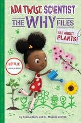 Ada Twist, Scientist: The Why Files #2: All About Plants! cena un informācija | Grāmatas pusaudžiem un jauniešiem | 220.lv