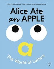 Alice Ate an Apple: The World of Letters cena un informācija | Grāmatas pusaudžiem un jauniešiem | 220.lv