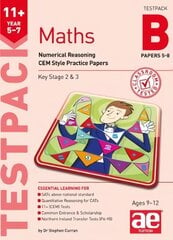 11plus Maths Year 5-7 Testpack B Papers 5-8: Numerical Reasoning CEM Style Practice Papers цена и информация | Книги для подростков и молодежи | 220.lv
