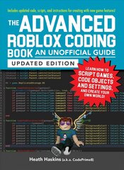 Advanced Roblox Coding Book: An Unofficial Guide, Updated Edition: Learn How to Script Games, Code Objects and Settings, and Create Your Own World! цена и информация | Книги для подростков и молодежи | 220.lv