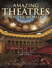 Amazing Theatres of the World: Theatres, Arts Centres and Opera Houses cena un informācija | Grāmatas par fotografēšanu | 220.lv