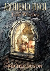 Archibald Finch and the Lost Witches цена и информация | Книги для подростков и молодежи | 220.lv