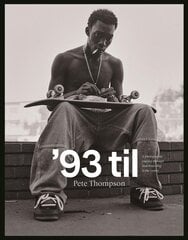 '93 til: A Photographic Journey Through Skateboarding in the 1990s cena un informācija | Grāmatas par fotografēšanu | 220.lv