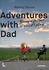 Adventures With Dad: Being a Father is Child's Play cena un informācija | Romāni | 220.lv