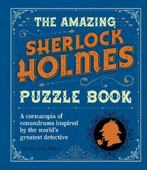 Amazing Sherlock Holmes Puzzle Book: A cornucopia of conundrums inspired by the world's greatest detective цена и информация | Книги для подростков  | 220.lv