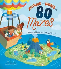 Around the World in 80 Mazes: Fantastic Mazes, Fun Facts, and More! цена и информация | Книги для подростков и молодежи | 220.lv