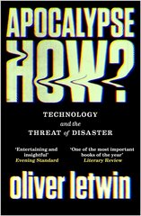 Apocalypse How?: Technology and the Threat of Disaster Main cena un informācija | Sociālo zinātņu grāmatas | 220.lv