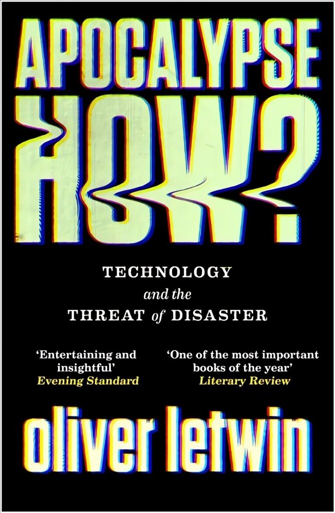 Apocalypse How?: Technology and the Threat of Disaster Main цена и информация | Sociālo zinātņu grāmatas | 220.lv