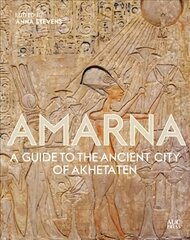 Amarna: A Guide to the Ancient City of Akhetaten cena un informācija | Vēstures grāmatas | 220.lv
