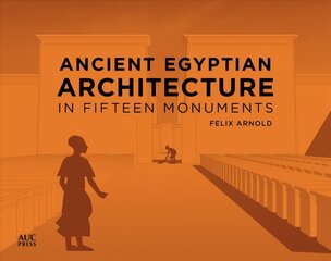 Ancient Egyptian Architecture in Fifteen Monuments цена и информация | Книги по архитектуре | 220.lv