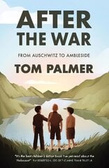 After the War: From Auschwitz to Ambleside цена и информация | Книги для подростков и молодежи | 220.lv
