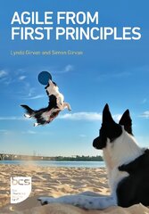 Agile From First Principles cena un informācija | Ekonomikas grāmatas | 220.lv