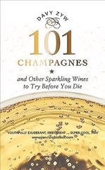 101 Champagnes and other Sparkling Wines: To Try Before You Die цена и информация | Книги рецептов | 220.lv