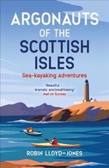 Argonauts of the Scottish Isles: Sea-kayaking Adventures цена и информация | Фантастика, фэнтези | 220.lv