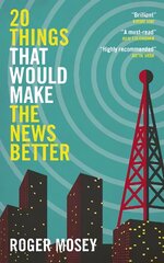 20 Things That Would Make the News Better цена и информация | Книги по социальным наукам | 220.lv