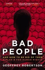 Bad People: And How to Be Rid of Them: A Plan B for Human Rights цена и информация | Книги по социальным наукам | 220.lv