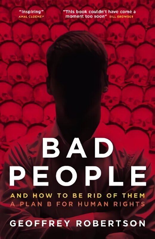 Bad People: And How to Be Rid of Them: A Plan B for Human Rights цена и информация | Sociālo zinātņu grāmatas | 220.lv