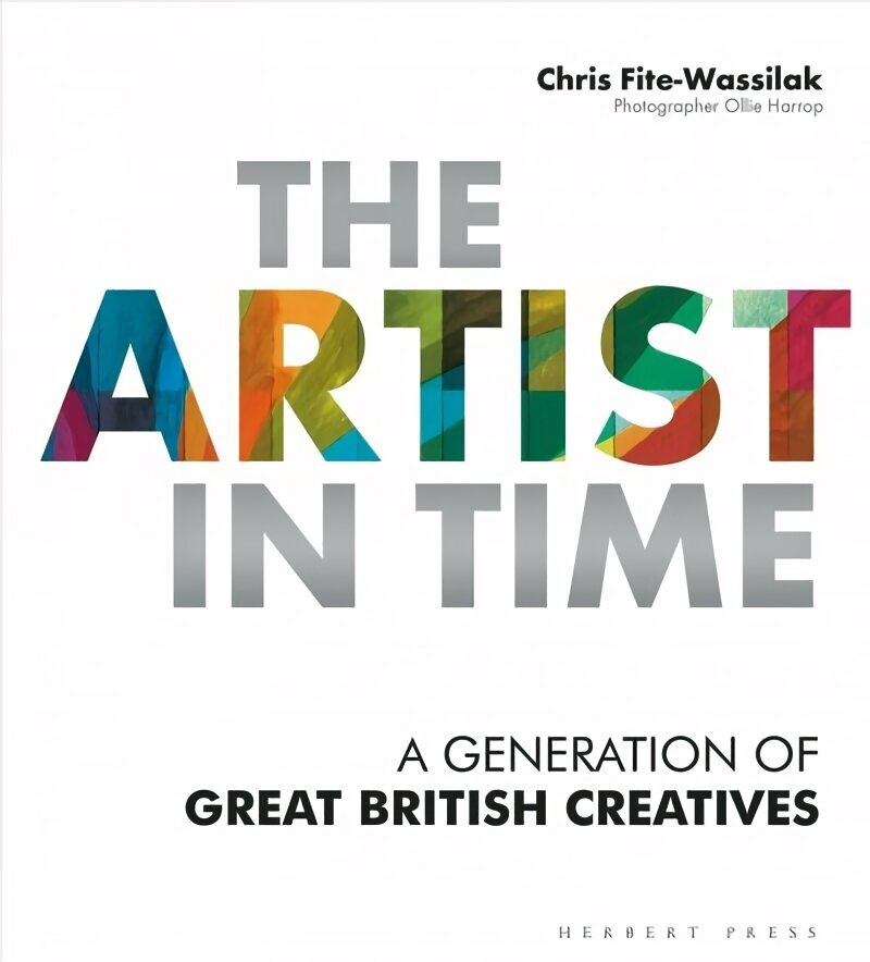 Artist in Time: A Generation of Great British Creatives cena un informācija | Mākslas grāmatas | 220.lv