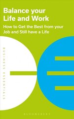 Balance Your Life and Work: How to get the best from your job and still have a life Unabridged edition cena un informācija | Ekonomikas grāmatas | 220.lv
