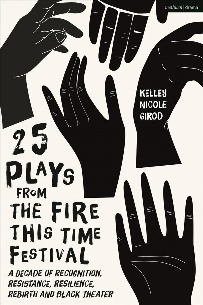 25 Plays from The Fire This Time Festival: A Decade of Recognition, Resistance, Resilience, Rebirth, and Black Theater cena un informācija | Vēstures grāmatas | 220.lv