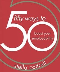 50 Ways to Boost Your Employability 1st ed. 2019 cena un informācija | Pašpalīdzības grāmatas | 220.lv