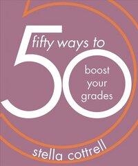 50 Ways to Boost Your Grades 1st ed. 2019 cena un informācija | Sociālo zinātņu grāmatas | 220.lv