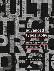 Advanced Typography: From Knowledge to Mastery цена и информация | Книги об искусстве | 220.lv