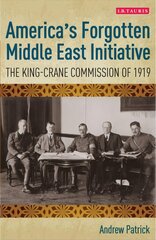 America's Forgotten Middle East Initiative: The King-Crane Commission of 1919 cena un informācija | Sociālo zinātņu grāmatas | 220.lv