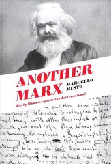 Another Marx: Early Manuscripts to the International cena un informācija | Sociālo zinātņu grāmatas | 220.lv