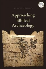 Approaching Biblical Archaeology cena un informācija | Garīgā literatūra | 220.lv