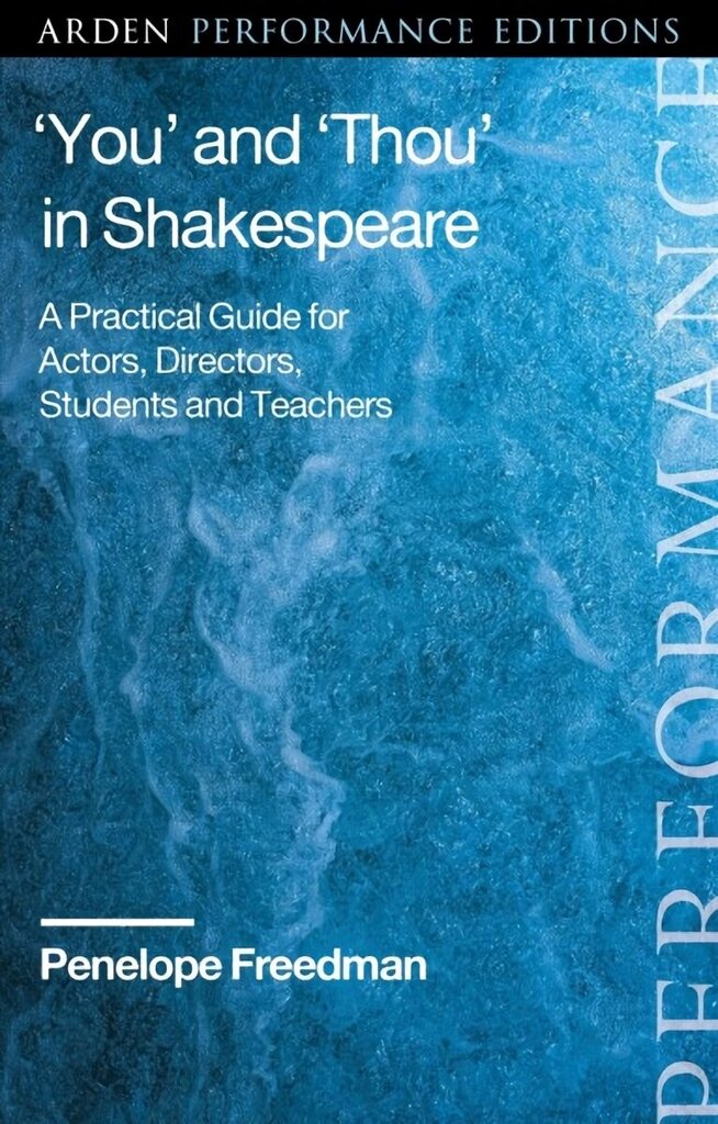 'You' and 'Thou' in Shakespeare: A Practical Guide for Actors, Directors, Students and Teachers cena un informācija | Vēstures grāmatas | 220.lv