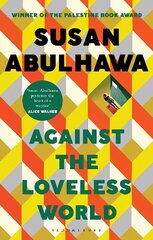 Against the Loveless World: Winner of the Palestine Book Award цена и информация | Фантастика, фэнтези | 220.lv