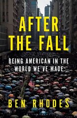 After the Fall: The Rise of Authoritarianism in the World We've Made cena un informācija | Vēstures grāmatas | 220.lv