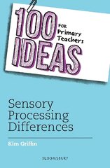 100 Ideas for Primary Teachers: Sensory Processing Differences cena un informācija | Sociālo zinātņu grāmatas | 220.lv