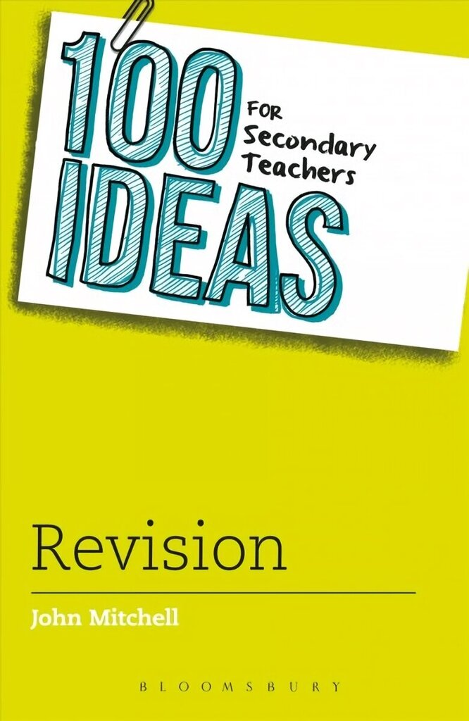 100 Ideas for Secondary Teachers: Revision cena un informācija | Sociālo zinātņu grāmatas | 220.lv