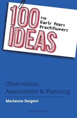 100 Ideas for Early Years Practitioners: Observation, Assessment & Planning cena un informācija | Sociālo zinātņu grāmatas | 220.lv