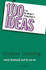 100 Ideas for Primary Teachers: Outdoor Learning cena un informācija | Sociālo zinātņu grāmatas | 220.lv