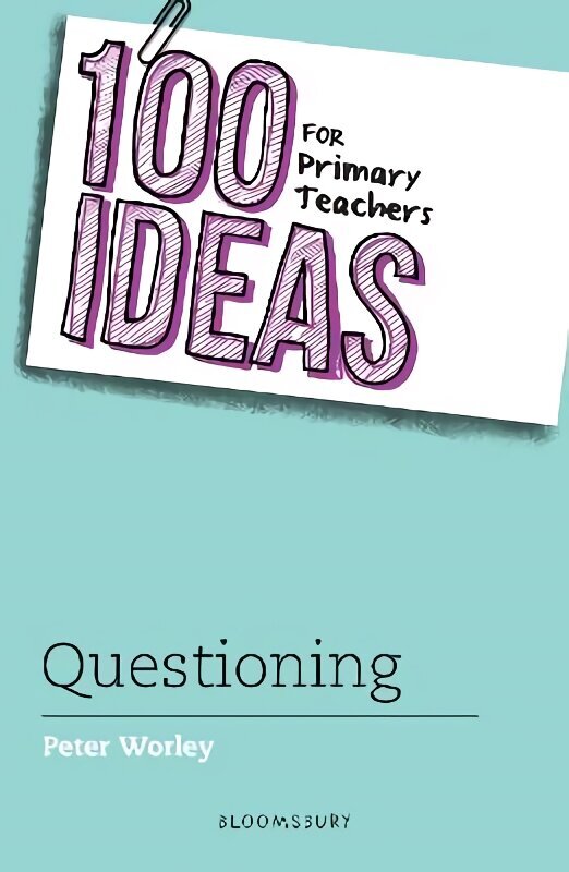 100 Ideas for Primary Teachers: Questioning cena un informācija | Sociālo zinātņu grāmatas | 220.lv