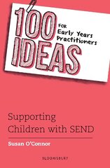 100 Ideas for Early Years Practitioners: Supporting Children with SEND cena un informācija | Sociālo zinātņu grāmatas | 220.lv