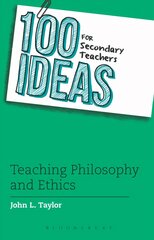 100 Ideas for Secondary Teachers: Teaching Philosophy and Ethics цена и информация | Книги по социальным наукам | 220.lv