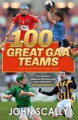 100 Great GAA Teams cena un informācija | Enciklopēdijas, uzziņu literatūra | 220.lv