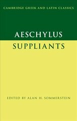 Aeschylus: Suppliants, Aeschylus: Suppliants цена и информация | Исторические книги | 220.lv