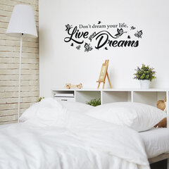 Don't dream your life live your dreams наклейка на стену цена и информация | Декоративные наклейки | 220.lv