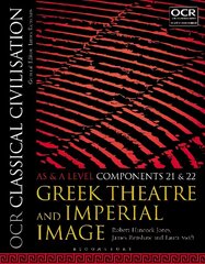 OCR Classical Civilisation AS and A Level Components 21 and 22: Greek Theatre and Imperial Image, AS and A level components 21 and 22, OCR Classical Civilisation AS and A Level Components 21 and 22 цена и информация | Исторические книги | 220.lv