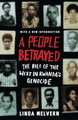 People Betrayed: The Role of the West in Rwanda's Genocide 3rd edition cena un informācija | Vēstures grāmatas | 220.lv