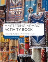 Mastering Arabic 1 Activity Book: Practice for Beginners 2015 2nd edition, 1, Mastering Arabic 1 Activity Book цена и информация | Учебный материал по иностранным языкам | 220.lv