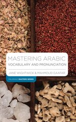 Mastering Arabic Vocabulary and Pronunciation 1st ed. 2018 цена и информация | Учебный материал по иностранным языкам | 220.lv