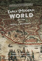 Early Modern World, 1450-1750: Seeds of Modernity cena un informācija | Vēstures grāmatas | 220.lv
