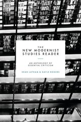 New Modernist Studies Reader: An Anthology of Essential Criticism цена и информация | Исторические книги | 220.lv