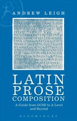Latin Prose Composition: A Guide from GCSE to A Level and Beyond cena un informācija | Grāmatas pusaudžiem un jauniešiem | 220.lv